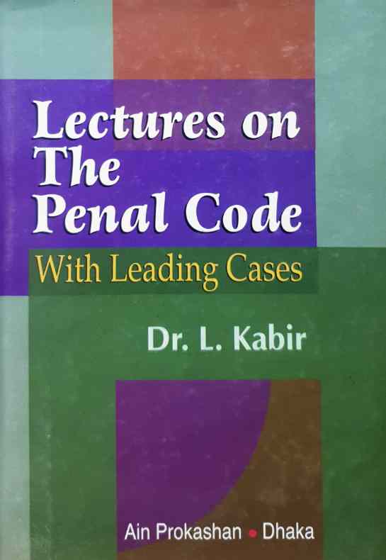 Lectures on the Penal Code With Leading Cases