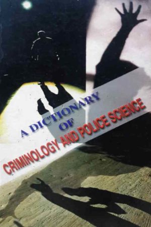 A Dictionary of Criminology And Police Science